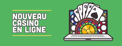 NOUVEAU CASINO EN LIGNE